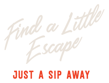 Find a Little Escape — Just a Sip Away